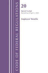 Code of Federal Regulations, Title 20 Employees' Benefits 657 - END, Revised as of April 1, 2025