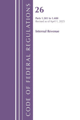 Code of Federal Regulations, Title 26 Internal Rev 1.301-1.400, Revised as of April 1, 2025