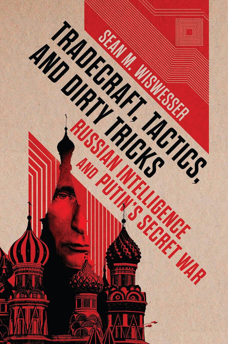 Tradecraft, Tactics, and Dirty Tricks