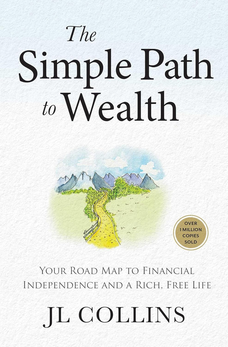 Simple Path to Wealth (Revised & Expanded Edition) by JL Collins – Book ...