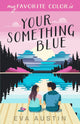 My Favorite Color is Your Something Blue