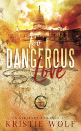 Too Dangerous to Love (Project VIPER Book One) Special Edition