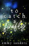 To Catch a Firefly