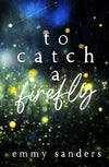 To Catch a Firefly