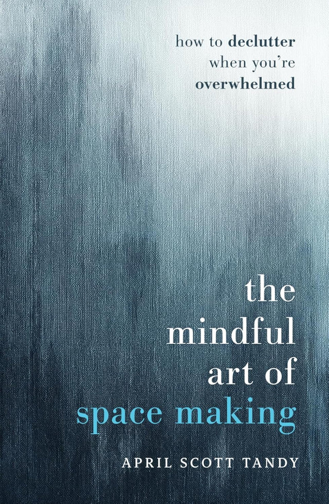 The Mindful Art of Space Making