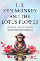 The Zen Monkey and the Lotus Flower