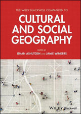 The Wiley Blackwell Companion to Cultural and Social Geography