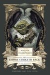 William Shakespeare's The Empire Striketh Back: Star Wars Part the Fifth