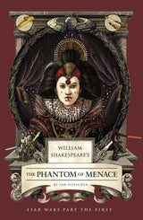 William Shakespeare's The Phantom of Menace: Star Wars Part the First