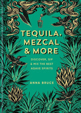 Tequila, Mezcal & More