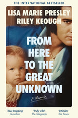 From Here to the Great Unknown: A Memoir