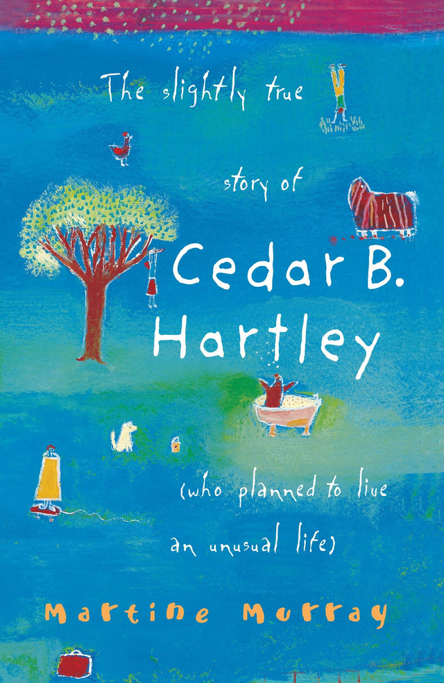 The Slightly True Story of Cedar B. Hartley