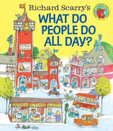 Richard Scarry's What Do People Do All Day?