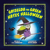 Grizelda the Green Hates Halloween