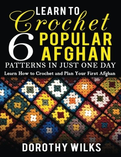 Learn to Crochet 6 Popular Afghan Patterns in Just One Day