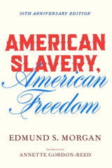 American Slavery, American Freedom