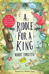 A Riddle for a King (Times Children’s Book of the Week, from the bestselling author of the Etymologicon)