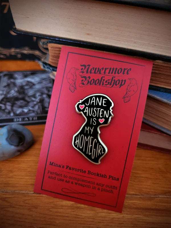 Nevermore Enamel Pin - Jane Austin is My Homegirl