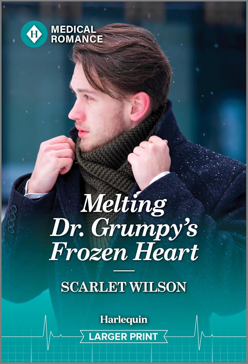 Melting Dr Grumpy's Frozen Heart [Large Print] by Scarlet Wilson – Book ...
