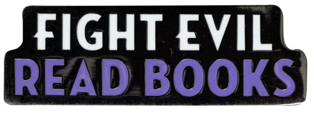 Fight Evil, Read Books Enamel Pin