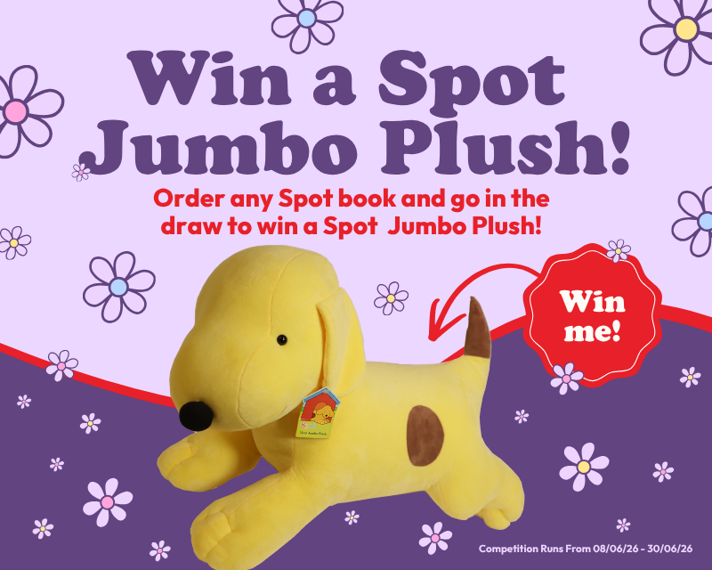 Order any Spot book & go in the draw to win a Spot Jumbo Plush!
