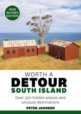 Worth a Detour South Island: Over 370 Hidden Places and Unusual Destinations