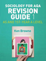 Sociology for AQA Revision Guide 1: AS and 1st-Year A Level