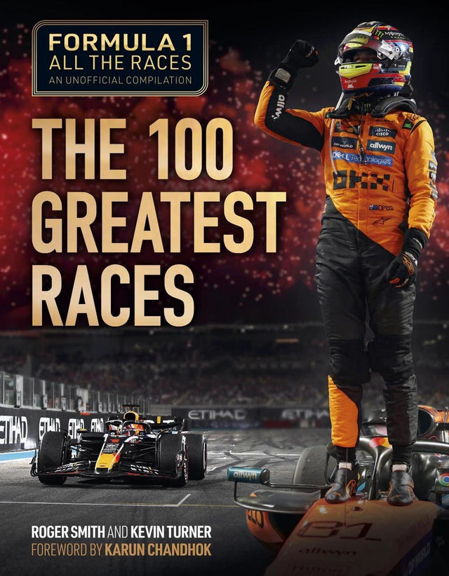 Formula 1 All the Races: the 100 Greatest Races