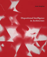 Dispositional Intelligence in Architecture