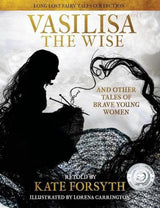 Vasilisa the Wise and other tales of brave young women