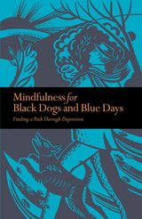Mindfulness for Black Dogs & Blue Days
