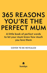 365 Reasons You're the Perfect Mum
