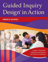 Guided Inquiry Design® in Action