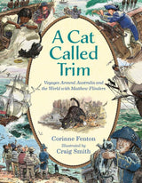 A Cat Called Trim: Voyages Around Australia and the World with Matthew Flinders