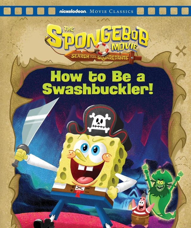 SpongeBob Squarepants: How to Be a Swashbuckler! (Disney: Movie Classics)