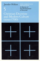 The Christian Tradition: A History of the Develo – Christian Doctrine and Modern Culture (since 1700)