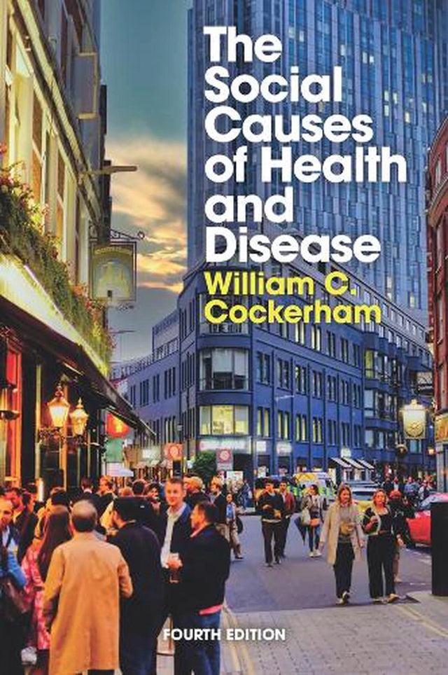 The Social Causes of Health and Disease