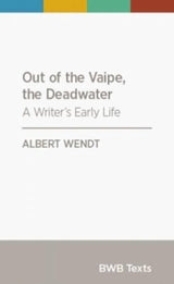 Out of the Vaipe, the Deadwater: A Writer's Early Life