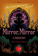 Mirror, Mirror (Disney: A Twisted Tale #7)