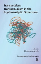 Transvestism, Transsexualism in the Psychoanalytic Dimension