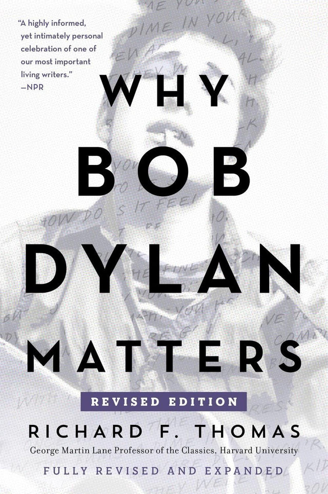 Why Bob Dylan Matters [Revised Edition]