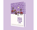 Before I Knew I Loved You