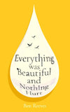 Everything was Beautiful and Nothing Hurt
