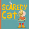 Scaredy Cat