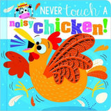 Never Touch A Noisy Chicken!