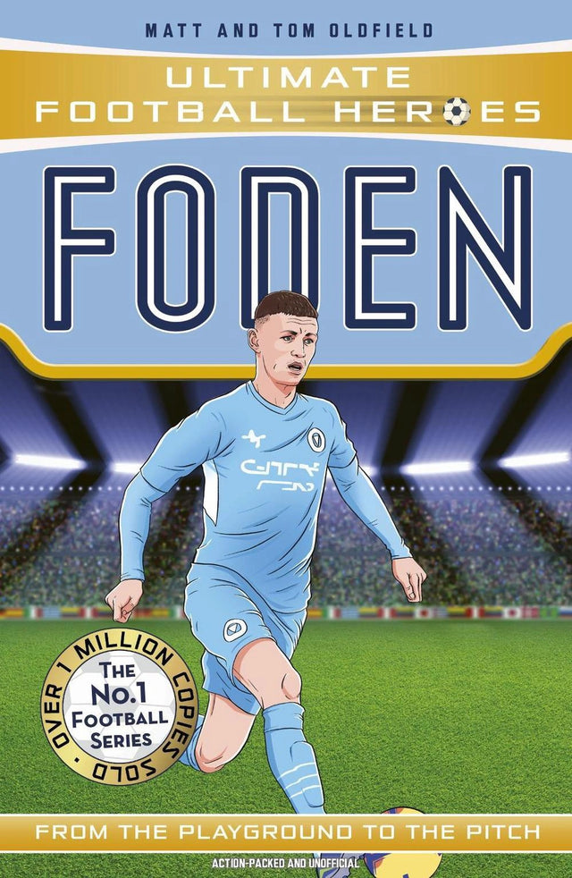 Ultimate Football Heroes: Foden (Top Ballers 7)