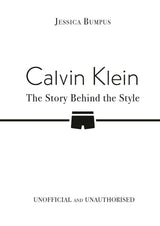 Calvin Klein: The Story Behind the Style