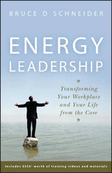 Energy Leadership – Transforming Your Workplace and Your Life from the Core