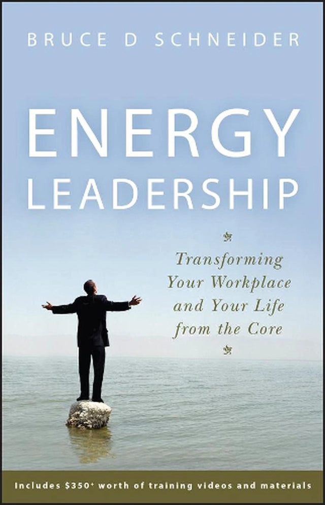Energy Leadership – Transforming Your Workplace and Your Life from the Core