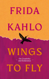 Wings to Fly: Frida Kahlo